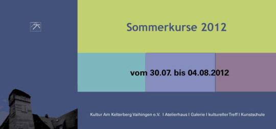 Kultur am Kelterberg: Sommerkurse 2012